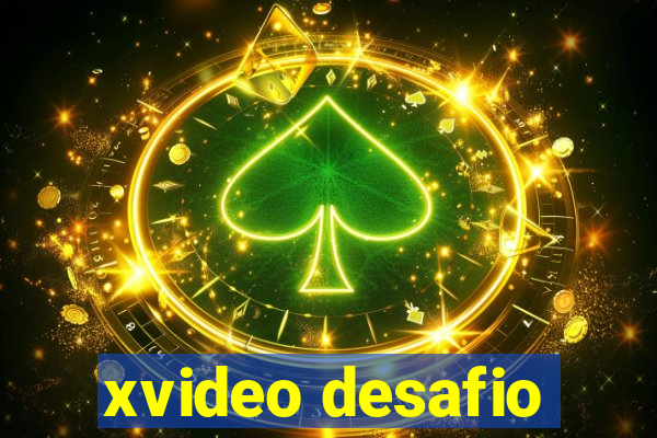 xvideo desafio